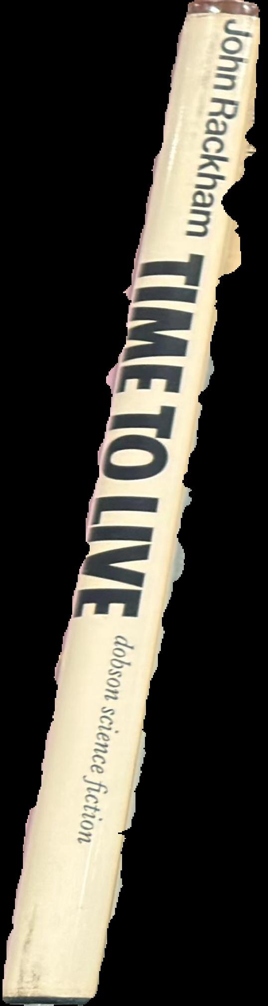 Time to live / John Rackham live spine