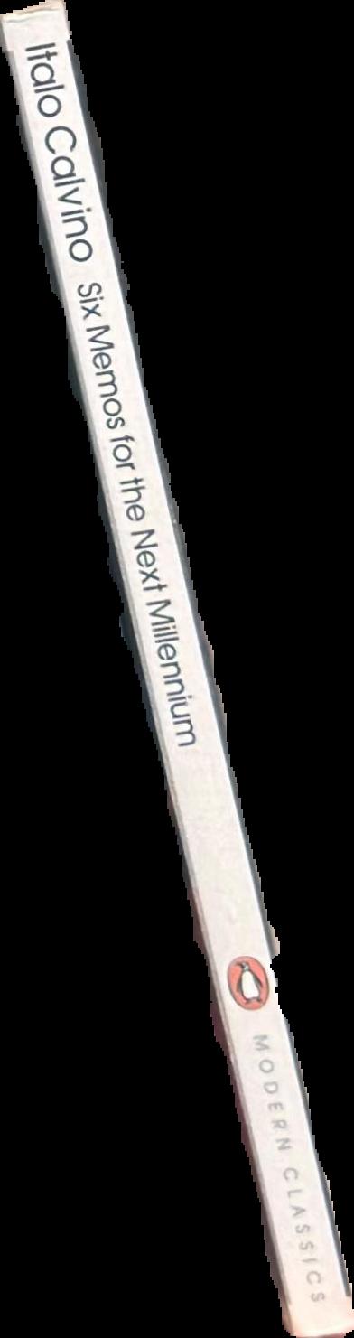 Six memos for the next millennium : The Charles Eliot Norton Lectures 1985-86 live spine