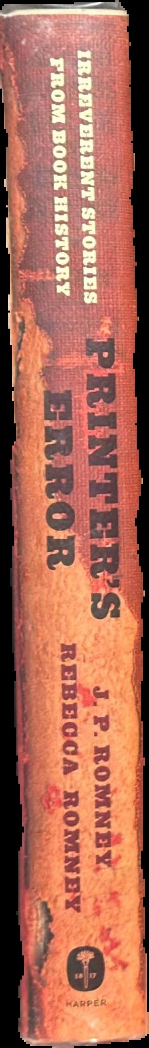 Printer's error : irreverent stories from book history / J. P. Romney and Rebecca Romney live spine
