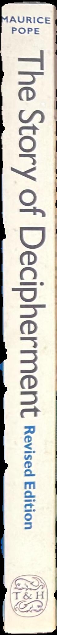 The story of decipherment : from Egyptian hieroglyphs to Maya script live spine