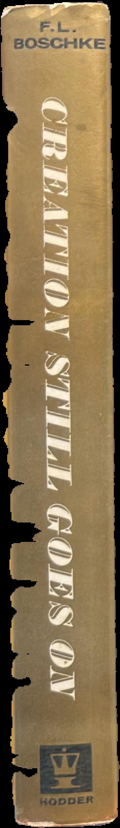 Creation still goes on : a scientist on the track of genesis / F. L. Boschke ; translated from the German by L. Parks live spine