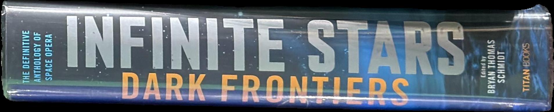 Infinite stars : dark frontiers : the definitive anthology of space opera live spine