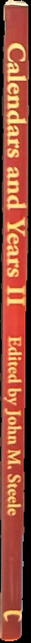 Calendars and years II : astronomy and time in the ancient and medieval world live spine