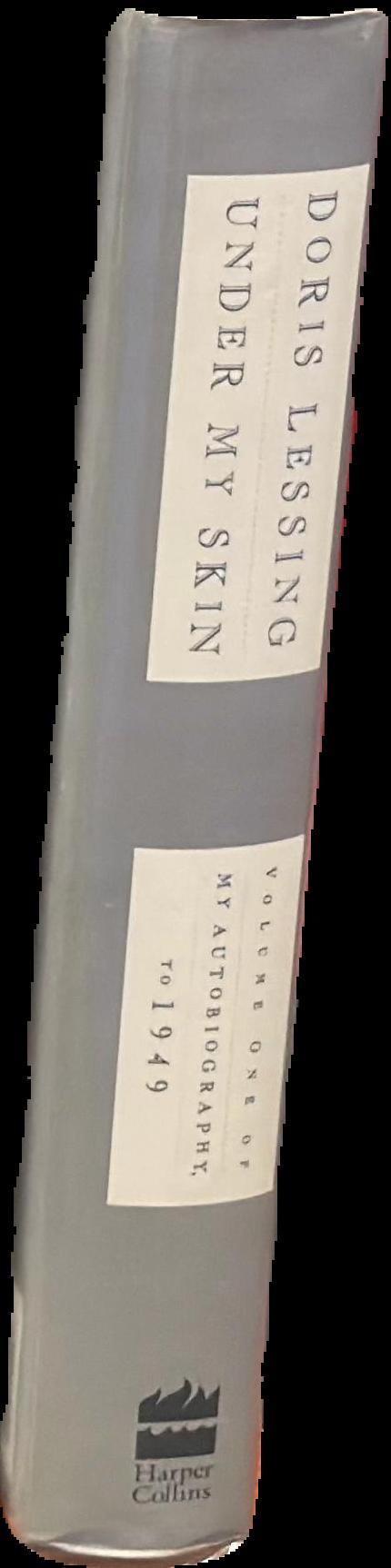 Under my skin : volume one of my autobiography, to 1949 / Doris Lessing live spine