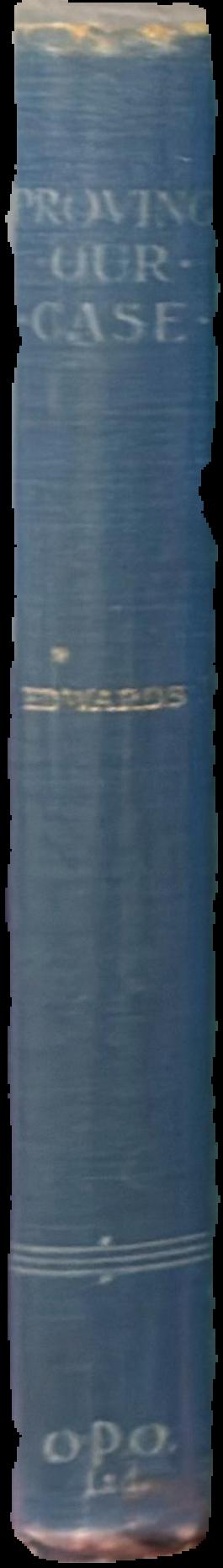 Proving our case : a scientific exposition of the nature & effects of alcohol / by Walter N. Edwards live spine