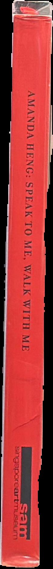 Amanda Heng : speak to me, walk with me live spine