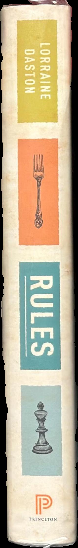 Rules : a short history of what we live by / Lorraine Daston live spine