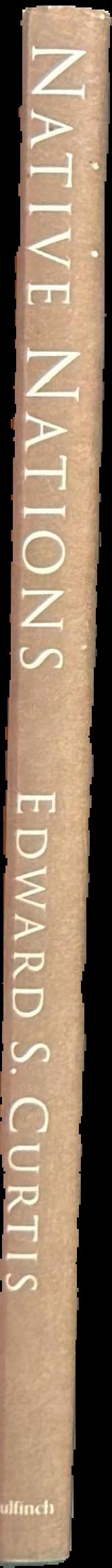 Native nations : first North Americans as seen by Edward S. Curtis / edited by Christopher Cardozo ; foreword by George P. Horse Capture live spine