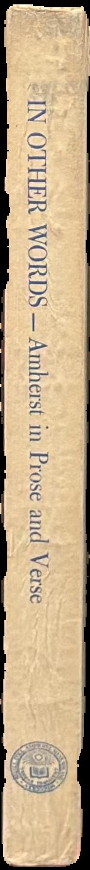 In other words : Amherst in prose and verse / edited by Horace W. Hewlett live spine
