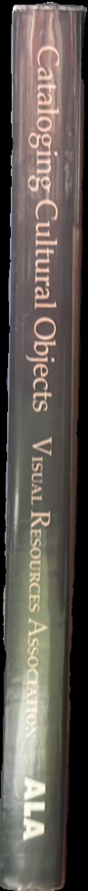 Cataloguing cultural objects : a guide to describing cultural works and their images live spine