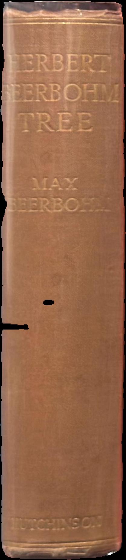 Herbert Beerbohm Tree : some memories of him and of his art live spine