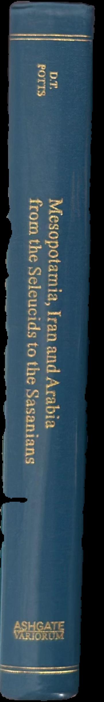 Mesopotamia, Iran and Arabia from the Seleucids to the Sasanians / D. T. Potts live spine