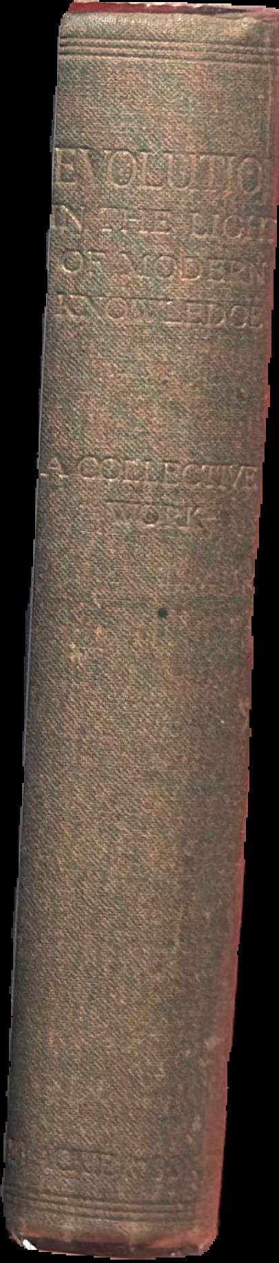 Evolution: in the light of modern knowledge, a collective work \ [Frederick Bower and 12 others] live spine