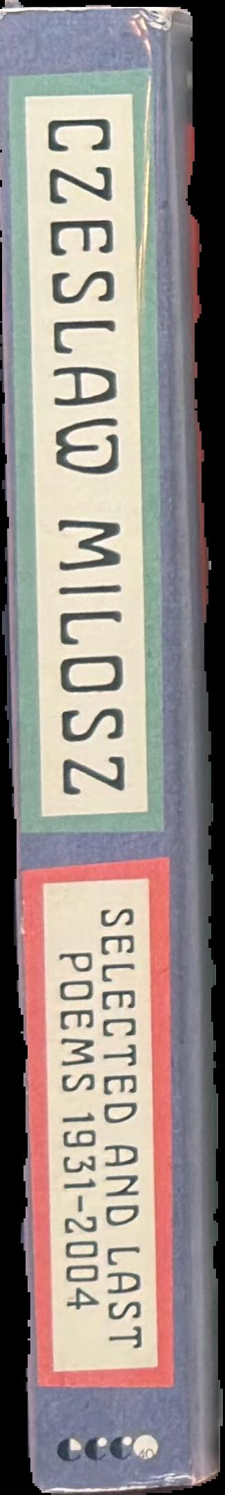 Czeslaw Milosz : selected and last poems 1931-2004 live spine