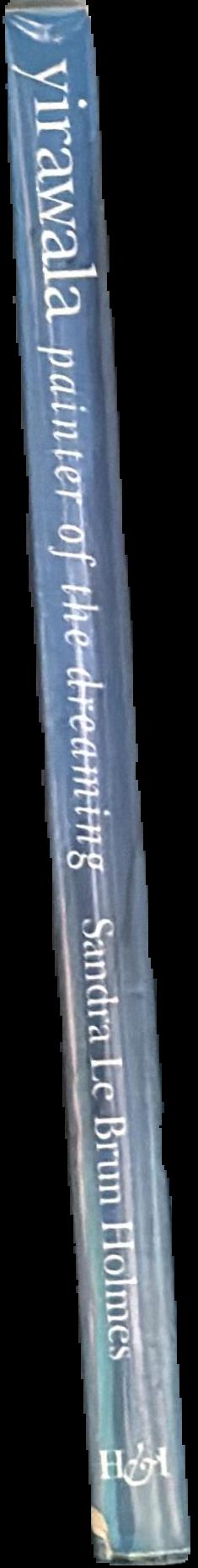 Yirawala : painter of the Dreaming / Sandra Le Brun Holmes live spine