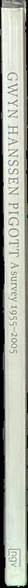 Gwyn Hanssen Pigott : a survey 1955-2005 live spine