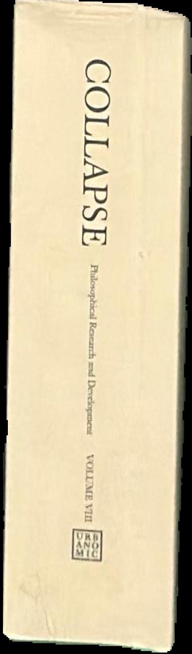 Collapse : philosophical research and development : volume VIII live spine