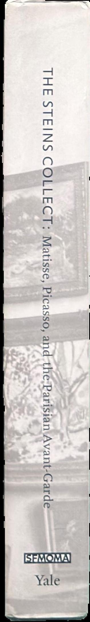 The Steins collect : Matisse, Picasso, and the Parisian avant-garde live spine