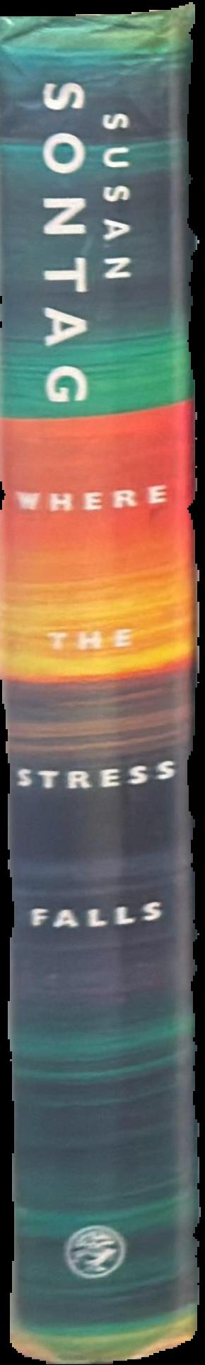 Where the stress falls : essays / Susan Sontag live spine