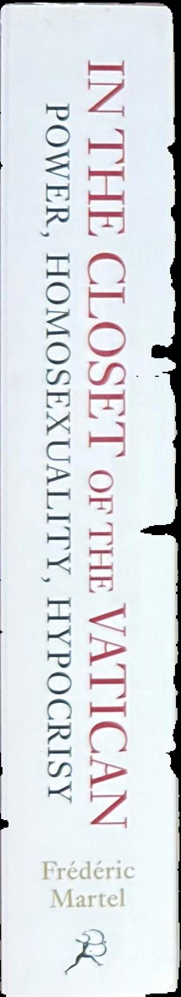 In the closet of The Vatican : power, homosexuality, hypocrisy live spine