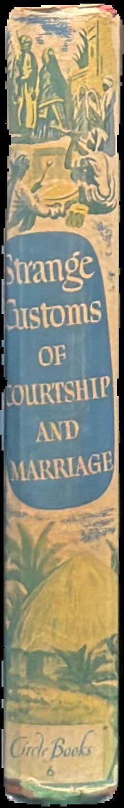 Strange customs of courtship and marriage live spine