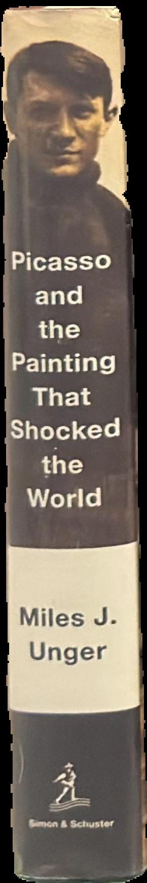 Picasso and the painting that shocked the world / Miles J. Unger live spine