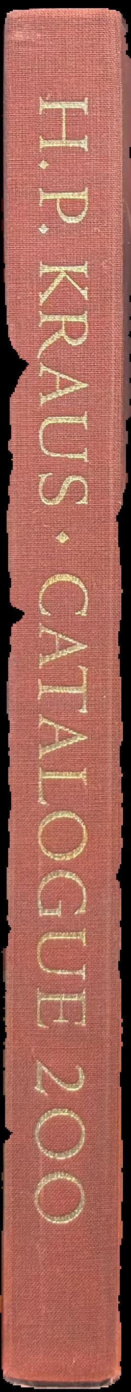 Catalogue 200, the printed book : a choice selection of two hundred early books including over one hundred and fifty incunabula, marking the completion of fifty years in our present location / H. P. Kraus live spine