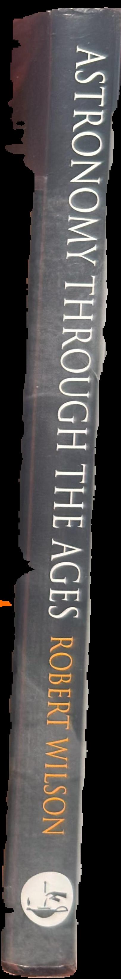 Astronomy through the ages : the story of the human attempt to understand the Universe live spine
