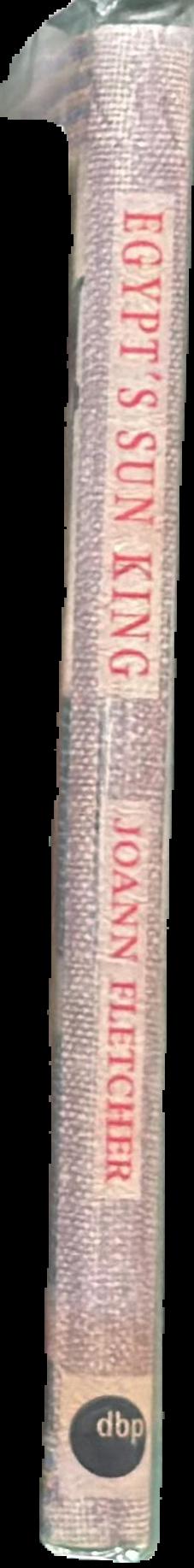 Egypt's sun king : Amenhotep III live spine