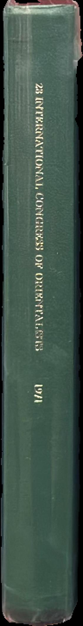 Proceedings of the 28 International Congress of Orientalists : Canberra 6-12 January 1971 / edited by A.R. Davis with the assistance of A.D. Styrokomla-Stefanowska live spine