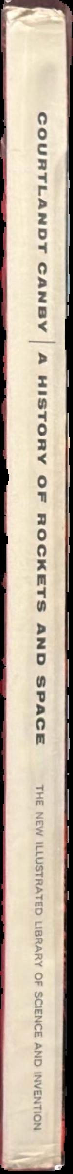 A history of rockets and space : volume I : the new illustrated library of science and invention live spine