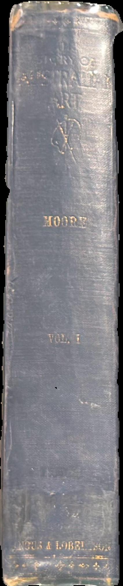 The story of Australian art : from the earliest known art of the continent to the art of to-day, in two volumes : vol. I live spine
