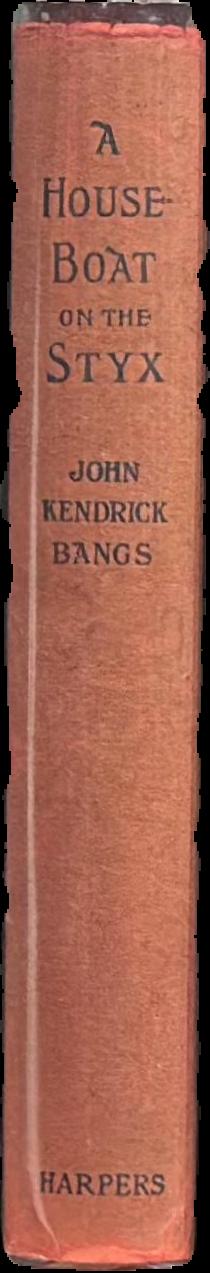 A house-boat on the Styx : being some account of the divers doings of the associated shades live spine