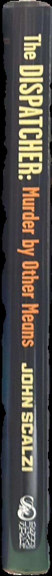 The dispatcher : Murder by other means / John Scalzi live spine