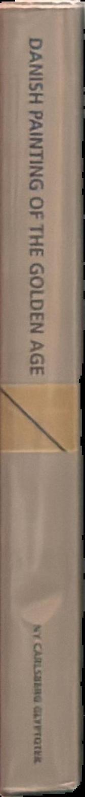 Danish painting of the Golden Age / by Hans Edvard Norregard-Nielsen live spine