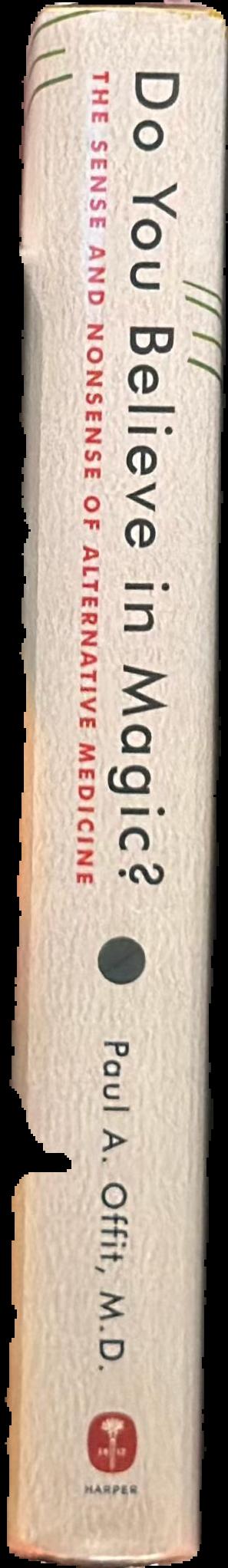Do you believe in magic? The sense and nonsense of alternative medicine live spine