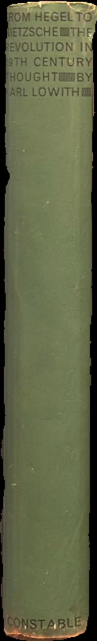 From Hegel to Nietzsche : the revolution in nineteenth-century thought live spine