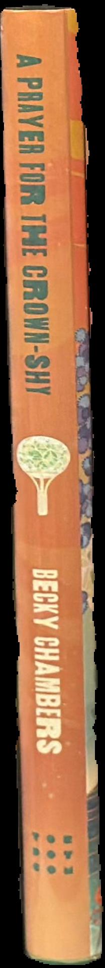 A prayer for the crown-shy / Becky Chambers live spine