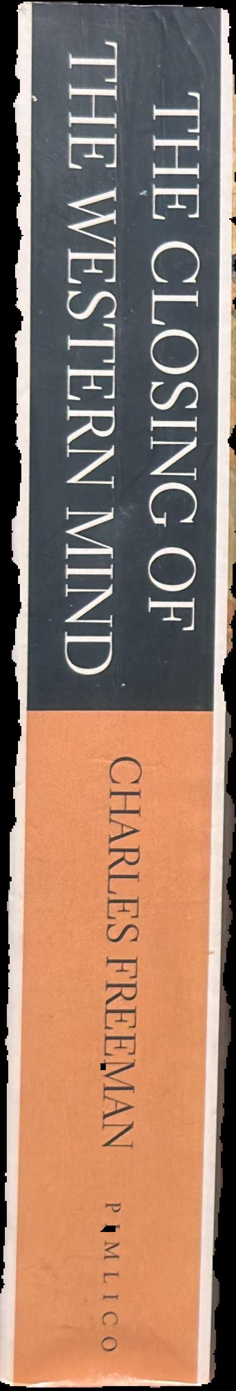 The closing of the western mind : the rise of faith and the fall of reason live spine