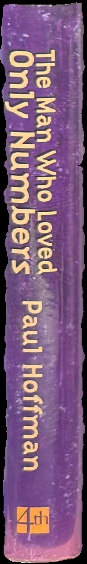 The man who loved only numbers : the story of Paul Erdos and the search for mathematical truth live spine