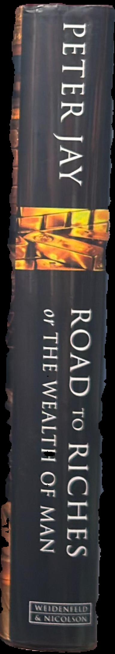 Road to riches : or the wealth of man live spine
