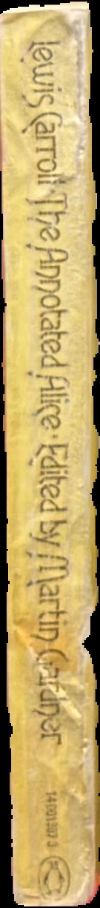 The annotated Alice : Alice's adventures on Wonderland, and, Through the looking glass live spine