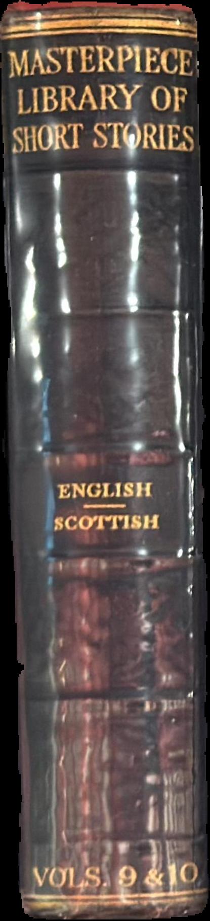The Masterpiece library of short stories : IX. English : X. Scottish live spine