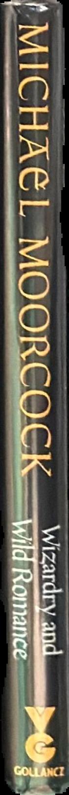 Wizardry and wild romance : a study of epic fantasy / by Michael Moorcock live spine