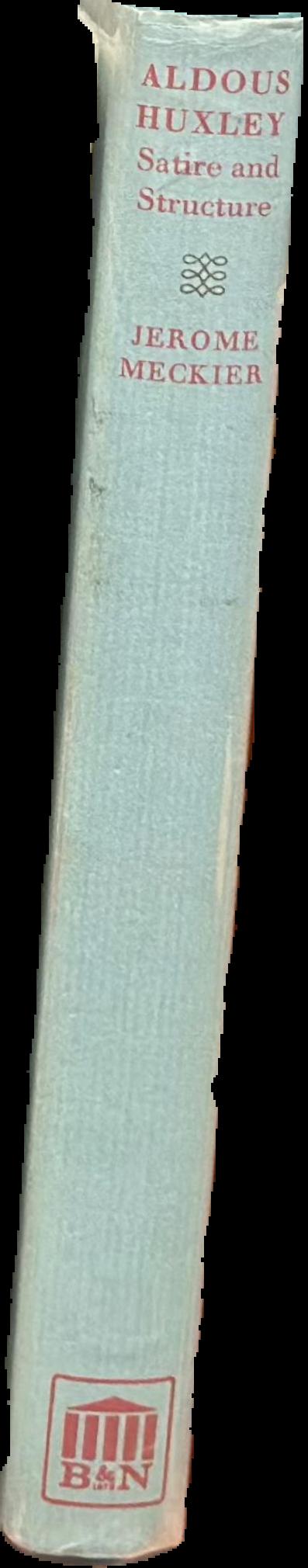 Aldous Huxley : satire and structure / by Jerome Meckier live spine