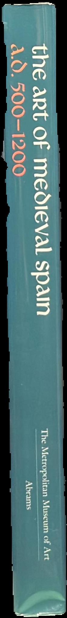 The art of medieval Spain A. D. 500-1200 live spine