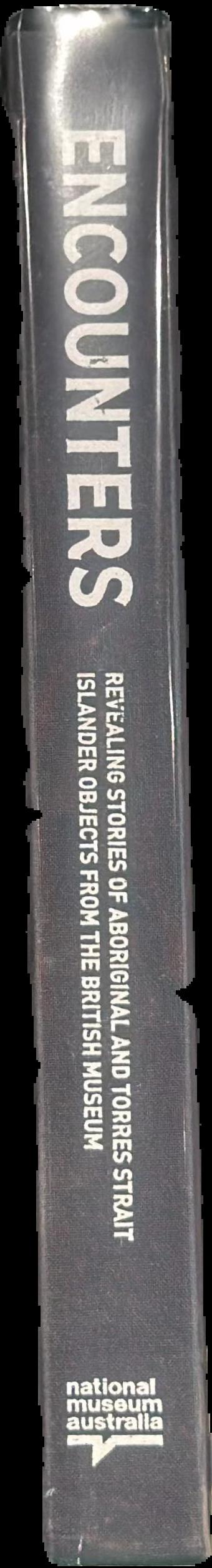 Encounters : revealing stories of Aboriginal and Torres Strait Islander objects from the British Museum live spine