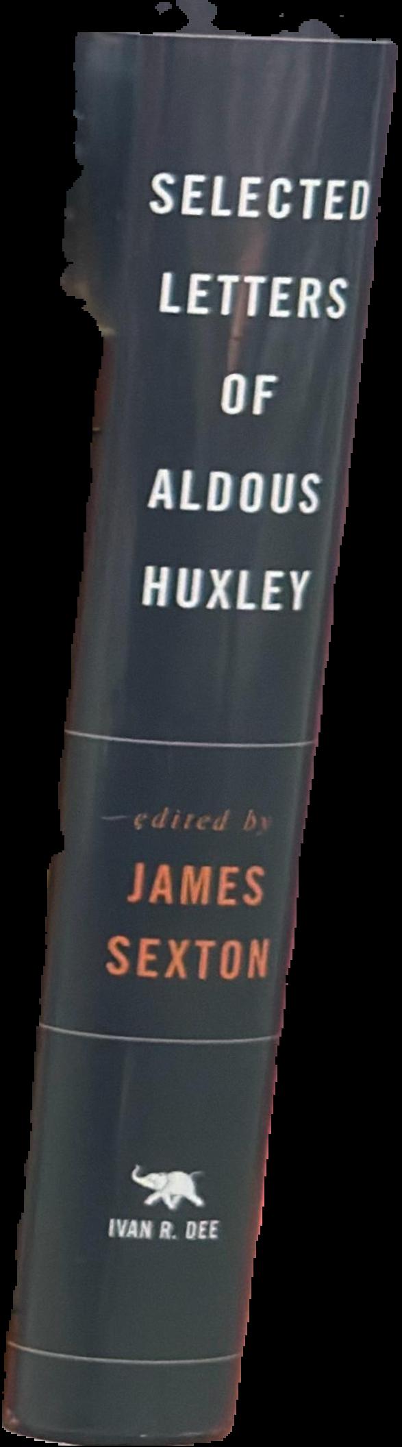 Aldous Huxley : selected letters live spine