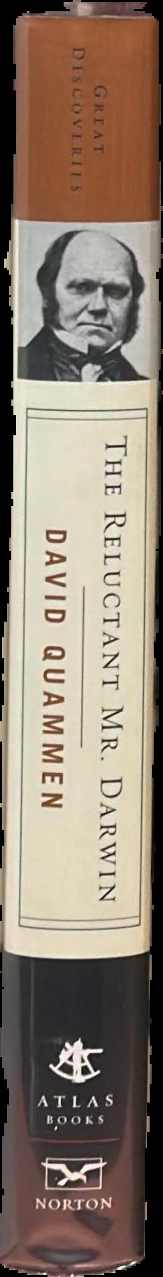 The reluctant Mr. Darwin : an intimate portrait of Charles Darwin and the making of his theory of evolution live spine