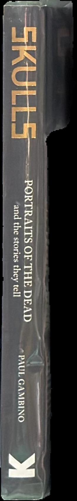 Skulls : portraits of the dead and the stories they tell live spine